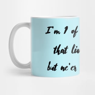 I'm One of the Two Birds that Lived Together but Never Made Friends Mug